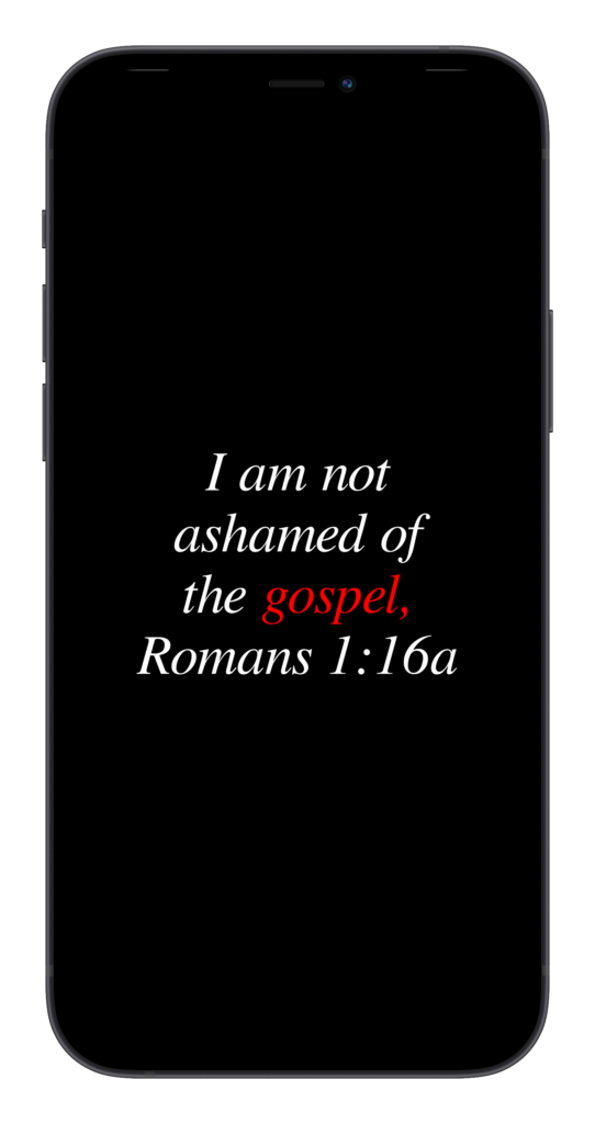 Romans 1:16a by Biblical Wallpapers | bible, bible verse, Biblical, Christian, church, cross, God, god, Jesus, pray, Weekly Biblical Encouragement, Cas Medlin, WBE, Biblical wallpapers, Biblical wallpaper, Bible Verse, Bible Verse images, Bible verse wallpaper, Free Biblical Wallpapers, Free Christian Wallpapers, Christian mobile wallpapers, gospel