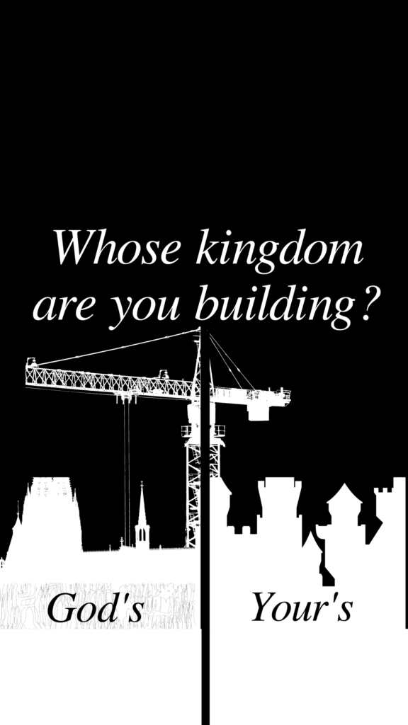 whose kingdom are you building by Biblical Wallpapers | Weekly Biblical Encouragement, Cas Medlin, WBE, Biblical wallpapers, Biblical wallpaper, Bible Verse, Bible Verse images, Bible verse wallpaper, Free Biblical Wallpapers, Free Christian Wallpapers, Christian mobile wallpapers, Christian desktop wallpapers, Christian Tablet wallpapers