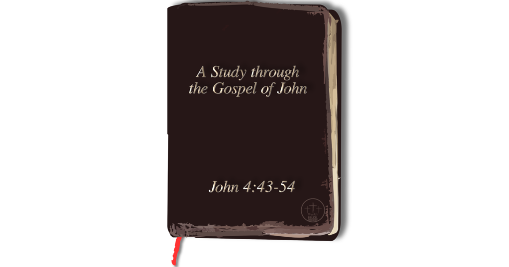 Study of John 4:43-54