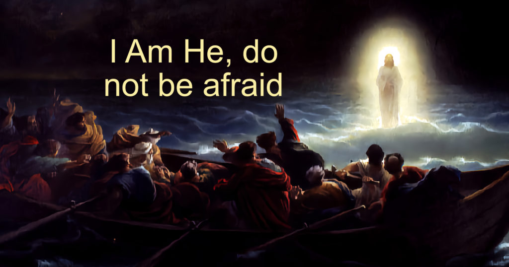 I Am He, do not be afraid (John 6:14-21)