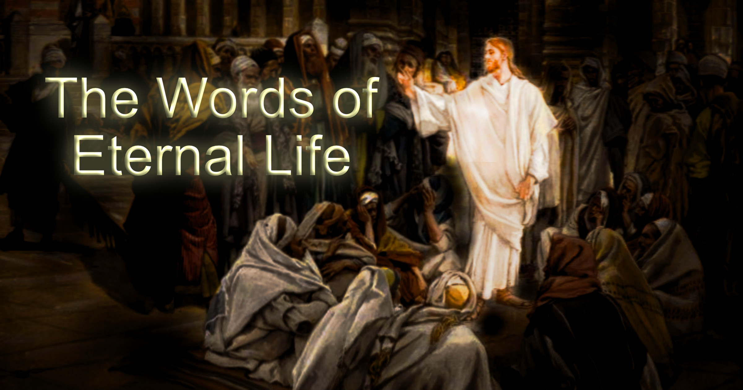 The Words of Eternal Life (John 66071) Biblical Encouragement