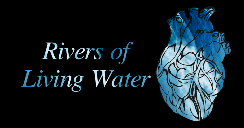Rivers of Living Water (John 7:37-39)