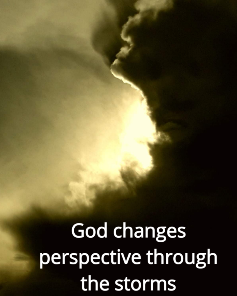 God changes perspective through the storm